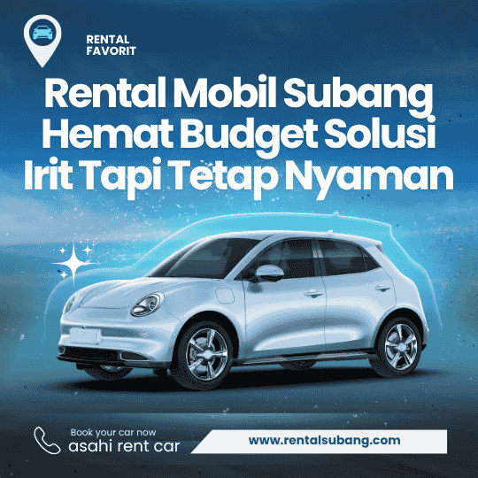 Rental Mobil Subang Hemat Budget